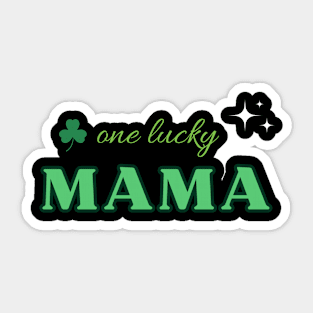 one lucky mama - st patrick day Sticker